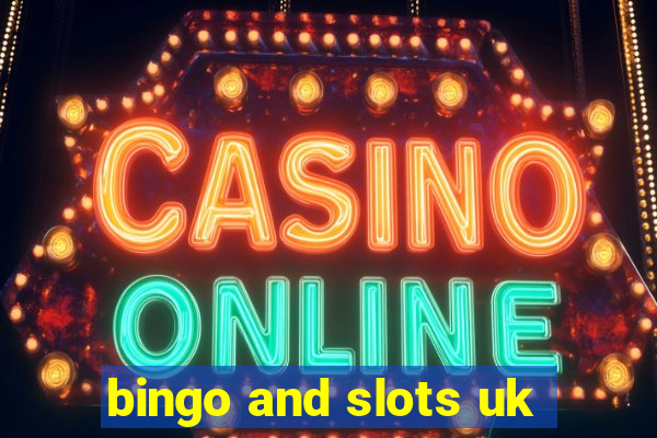 bingo and slots uk