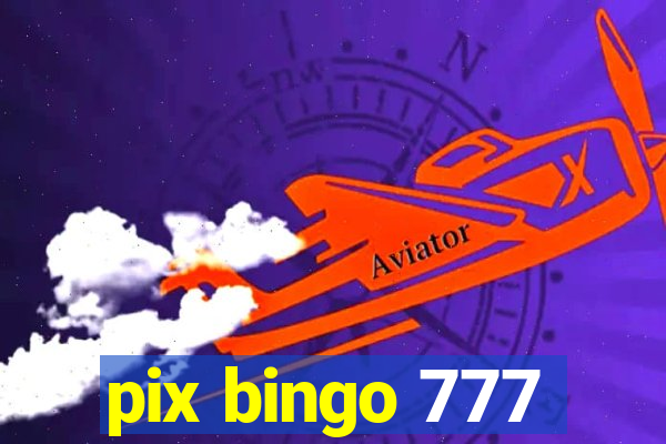 pix bingo 777