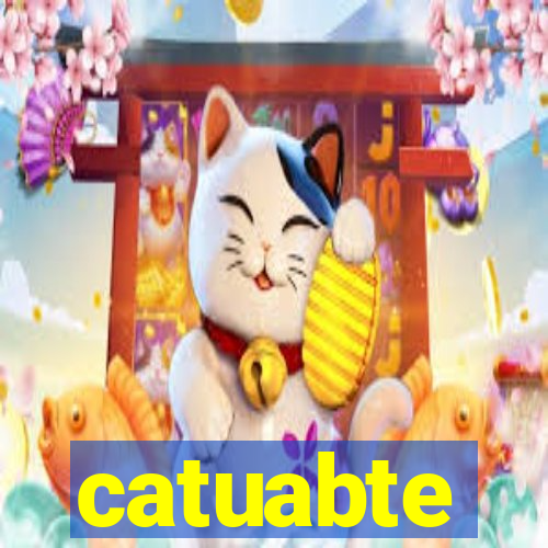 catuabte