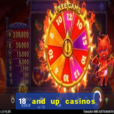 18 and up casinos in california