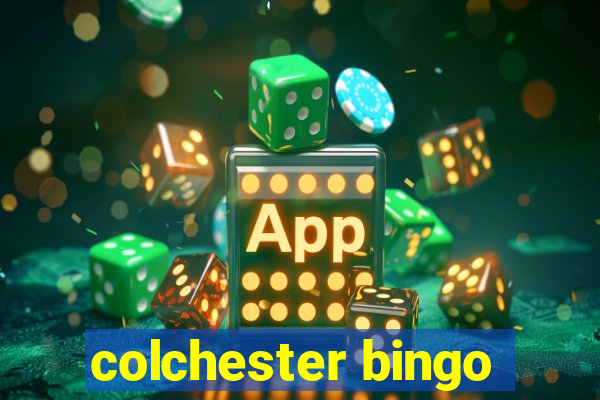 colchester bingo