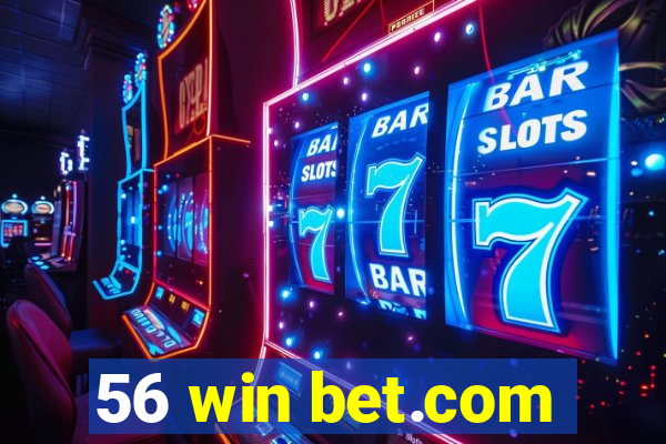 56 win bet.com