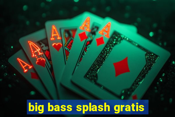 big bass splash gratis