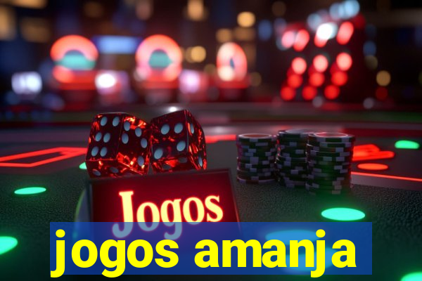 jogos amanja