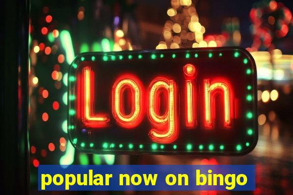 popular now on bingo