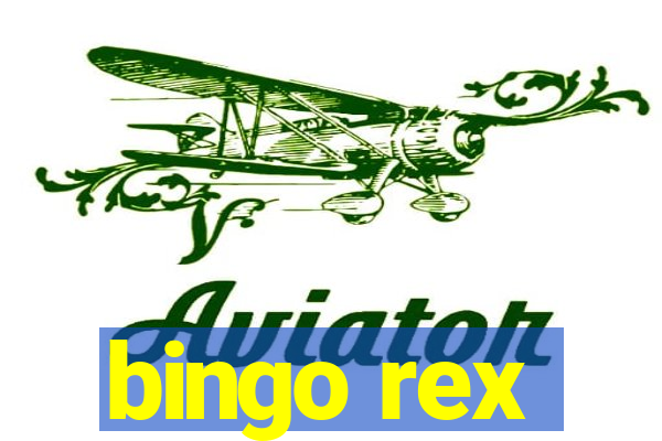 bingo rex