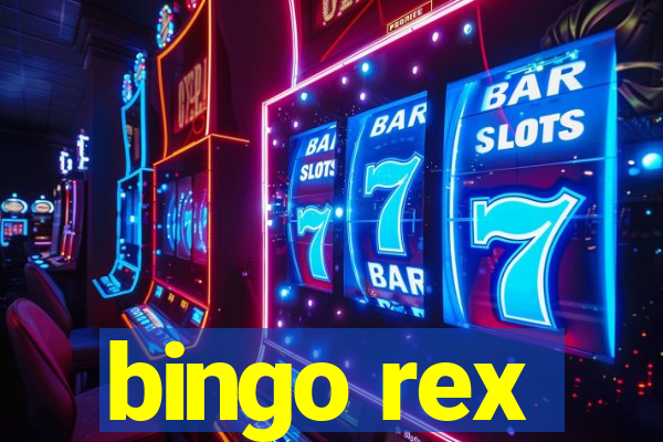 bingo rex