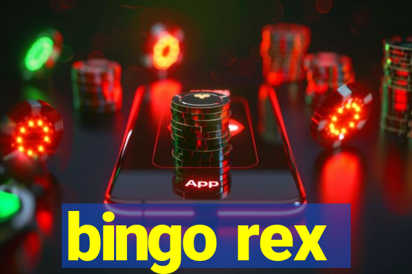 bingo rex