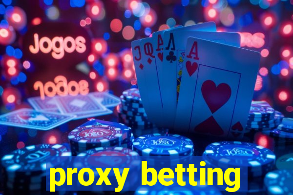 proxy betting