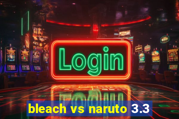 bleach vs naruto 3.3