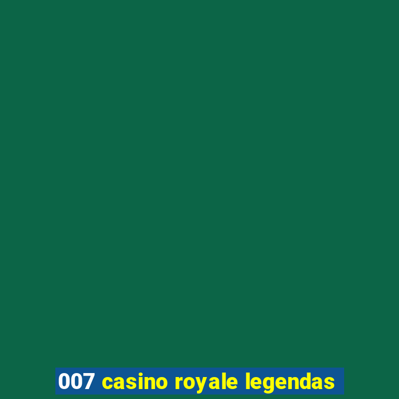 007 casino royale legendas