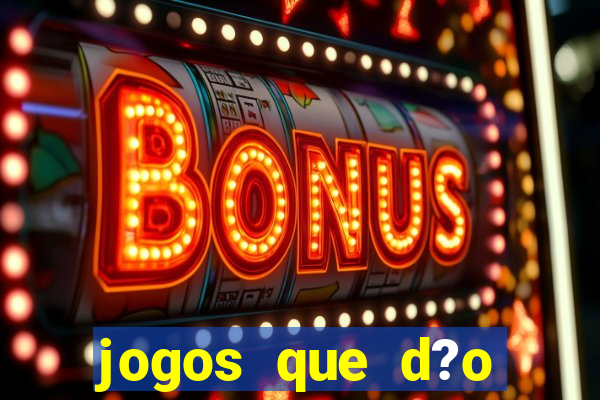 jogos que d?o dinheiro de vdd