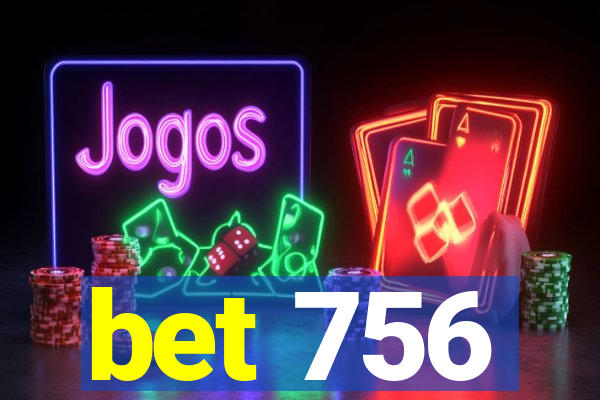 bet 756