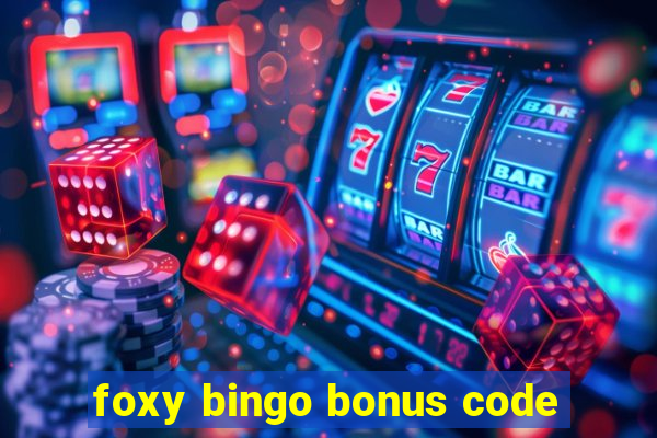 foxy bingo bonus code