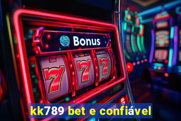 kk789 bet e confiável