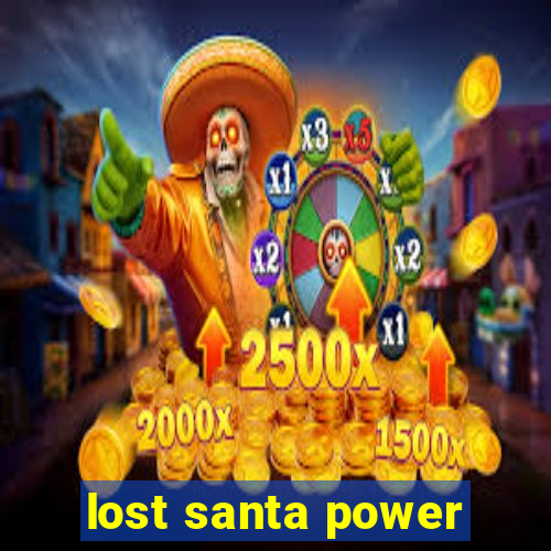 lost santa power