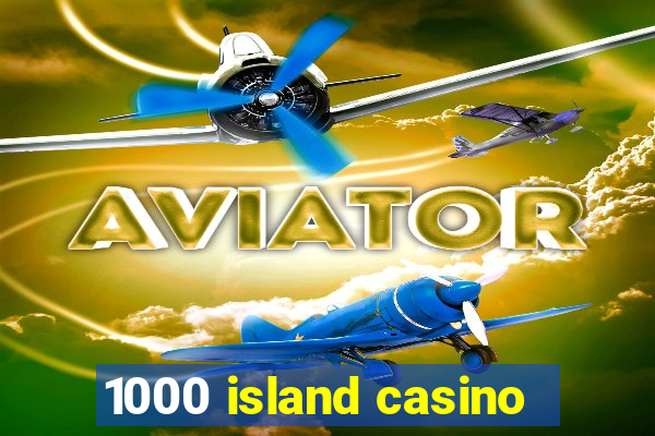 1000 island casino