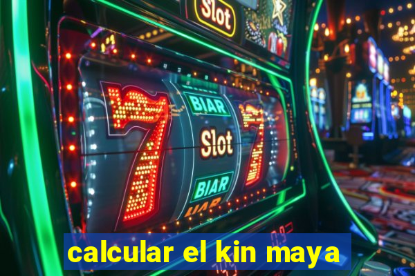 calcular el kin maya