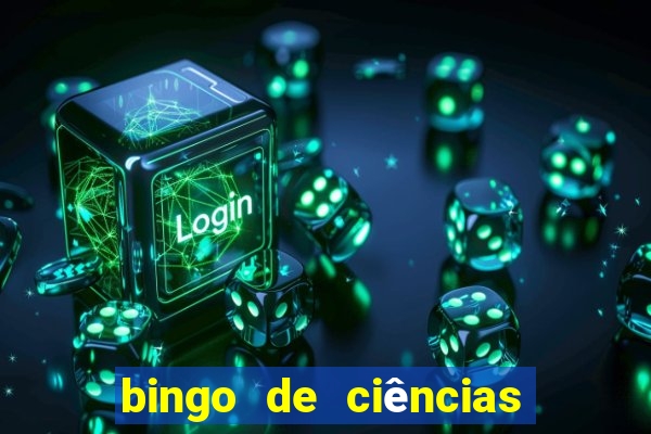 bingo de ciências 8 ano