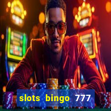 slots bingo 777 paga mesmo