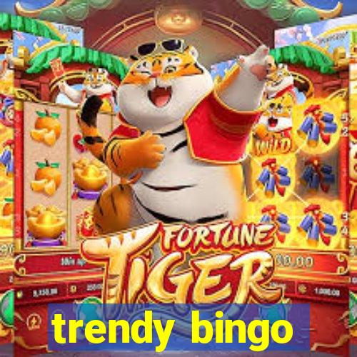 trendy bingo