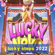 lucky steps 2022