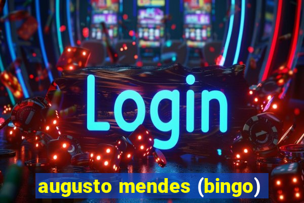 augusto mendes (bingo)