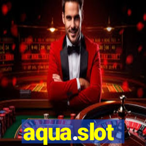 aqua.slot