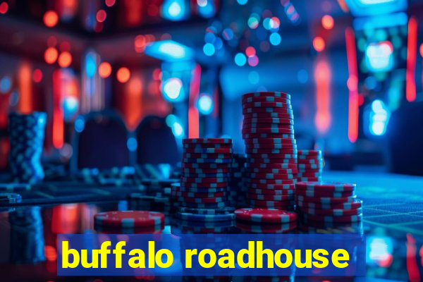 buffalo roadhouse