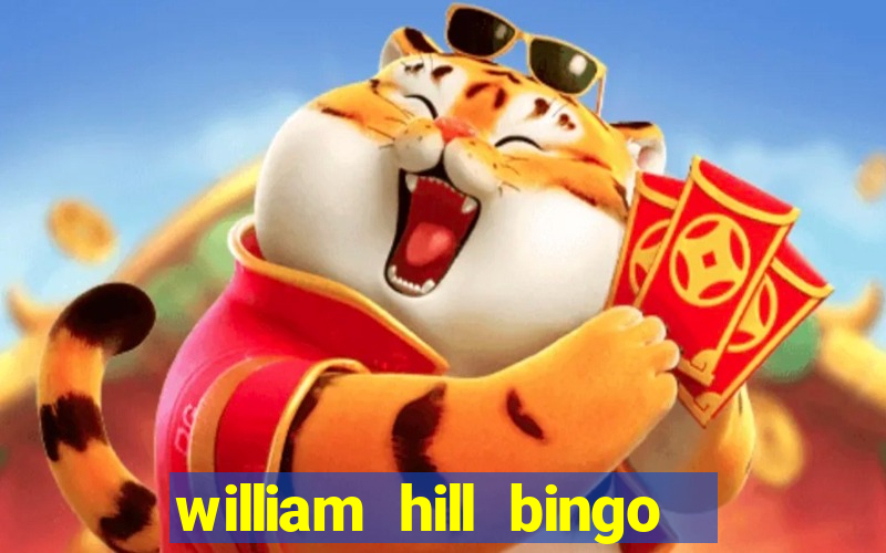 william hill bingo promotional code