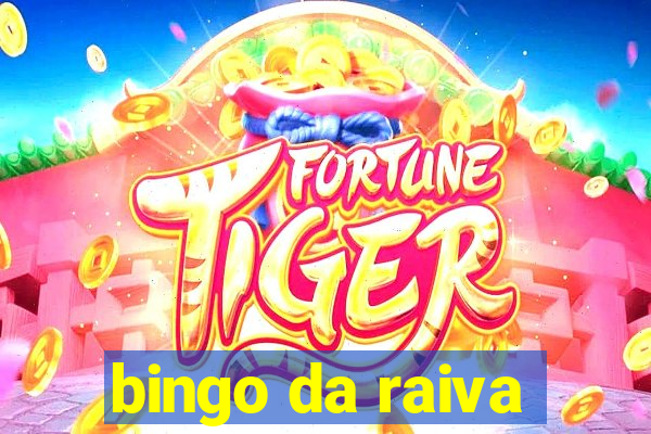 bingo da raiva