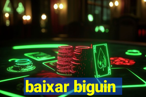 baixar biguin