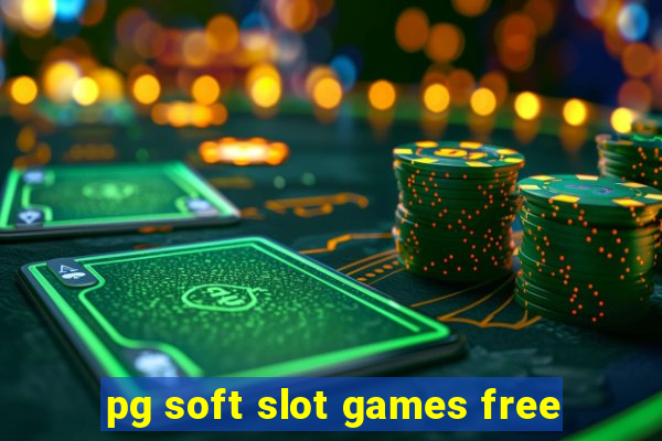 pg soft slot games free