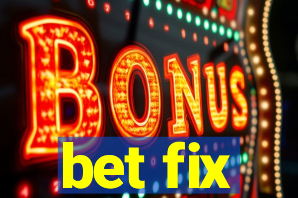 bet fix