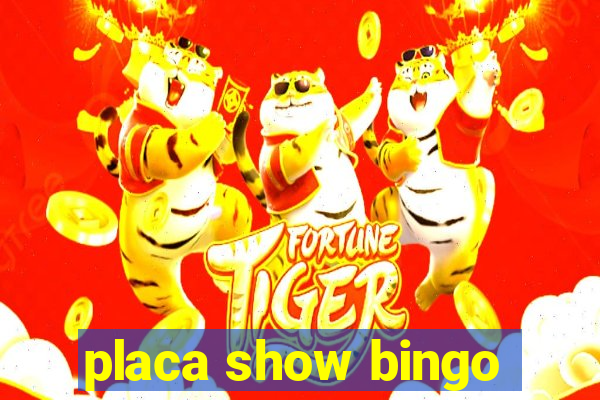 placa show bingo