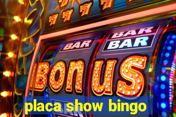 placa show bingo