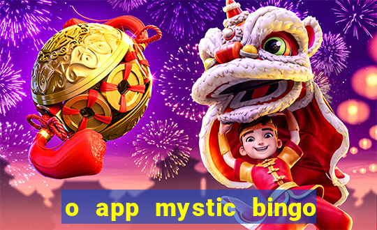 o app mystic bingo voyage é confiável