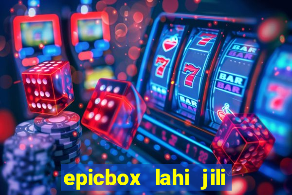 epicbox lahi jili fun sabong