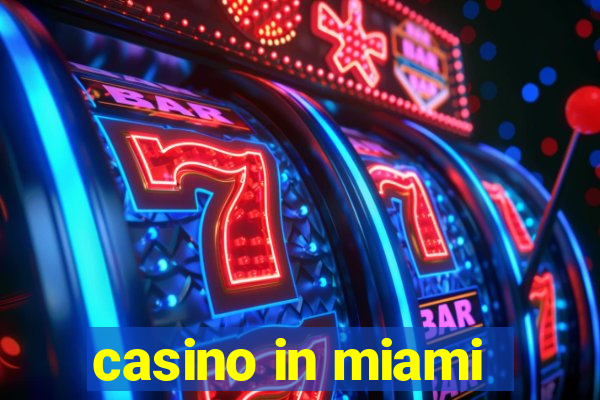 casino in miami