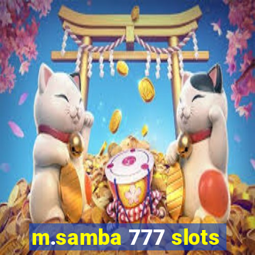 m.samba 777 slots