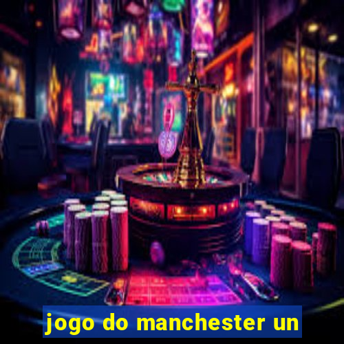 jogo do manchester un