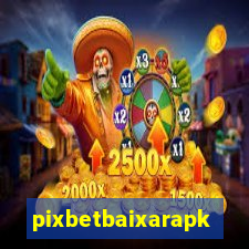 pixbetbaixarapk