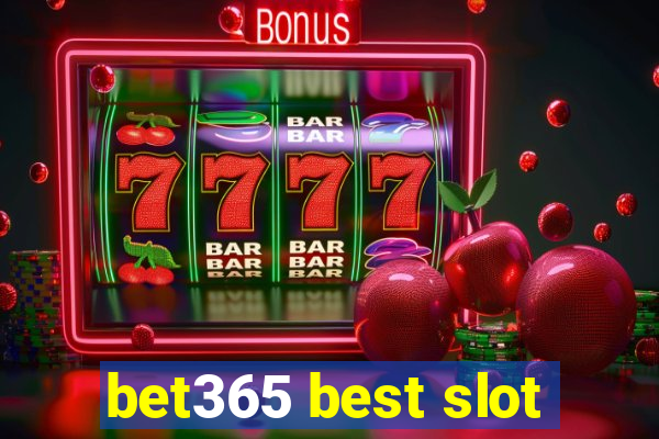 bet365 best slot