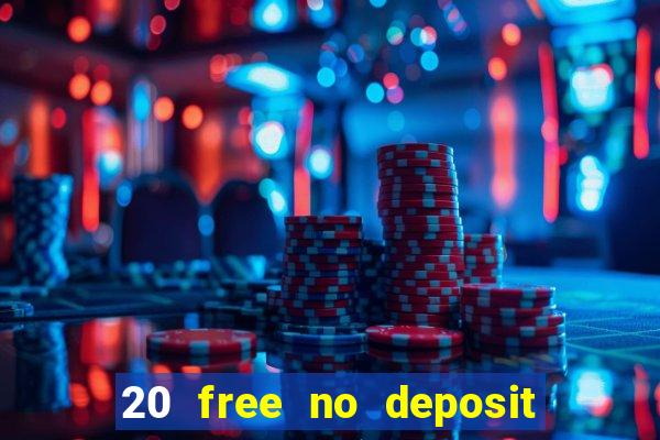 20 free no deposit casino slots