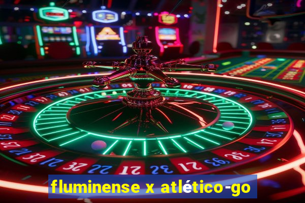 fluminense x atlético-go