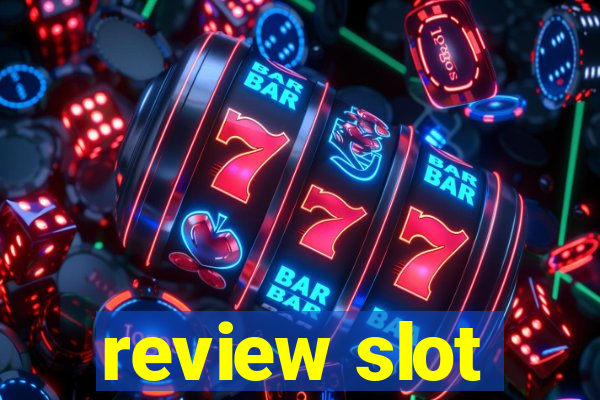 review slot