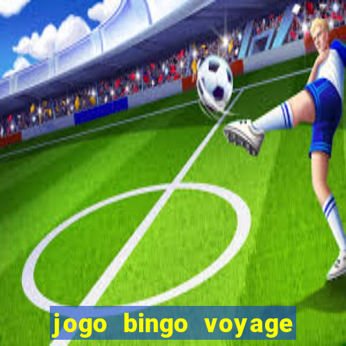 jogo bingo voyage paga de verdade