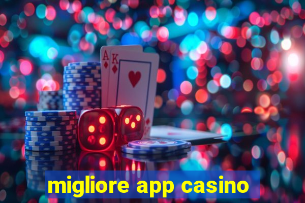 migliore app casino