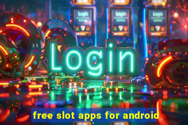 free slot apps for android