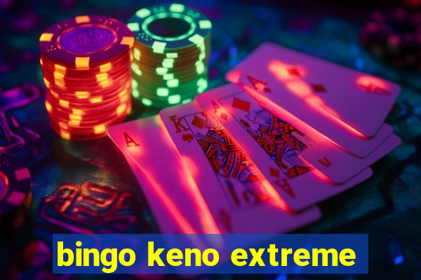 bingo keno extreme